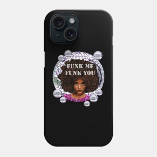 Funk Me Funk You Phone Case