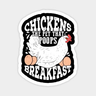 Chickens The Pet That Poops Breakfast Magnet