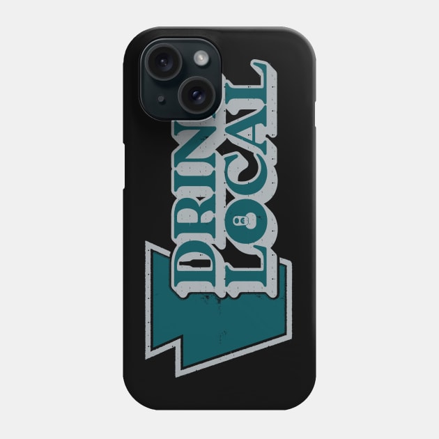 Drink Local Cheesesteaks Phone Case by HopNationUSA