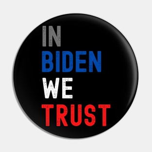 In Biden we Trust Pin