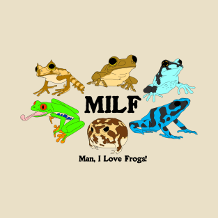 Man, I love frogs! T-Shirt