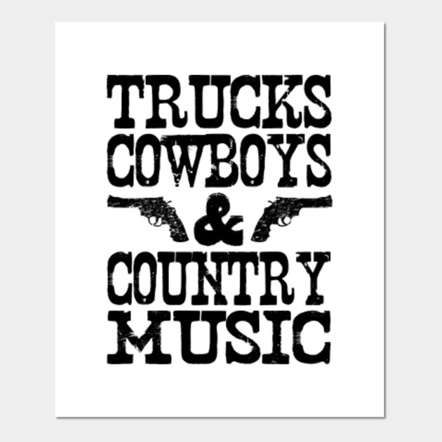 Trucks Cowboys & Country Music - Trucks - Posters and Art Prints ...