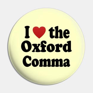 I Love the Oxford Comma Pin