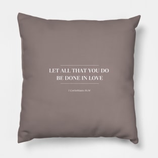 1 Corinthians 16:14 - All Done In Love - Christian Apparel Pillow