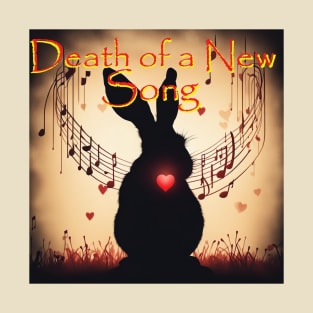 Death of a New Song T-Shirt