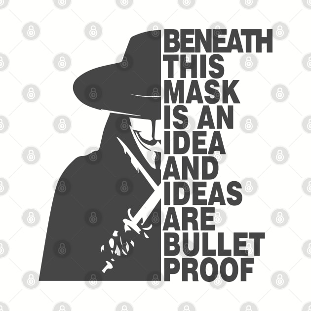 Ideas Are Bulletproof - V for Vendetta by The Architect Shop