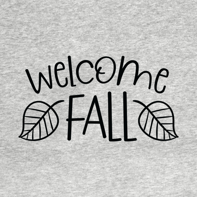 Disover Welcome Fall - Fall Season - T-Shirt