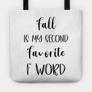 Fall is my second Favorite F Word - Funny Fall Autumn Halloween Quote Tote