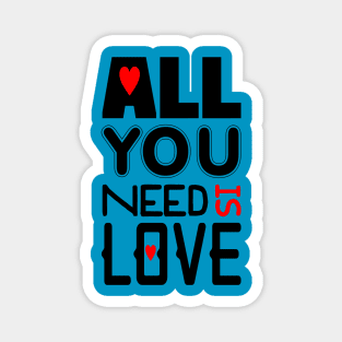 All You Need Is Love Magnet