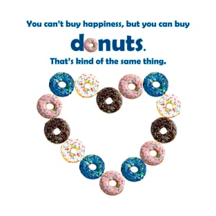 Can't Buy Happiness, Buy Donuts T-Shirt