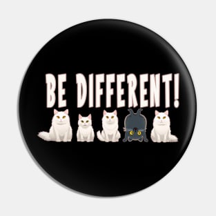 Be different! Pin