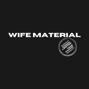 Wife Material T-Shirt