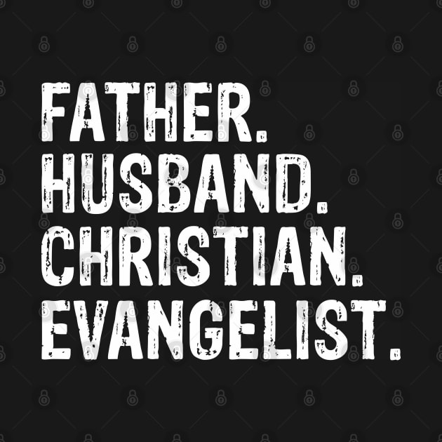 Father. Husband. Christian. Evangelist  Father’s Day Gift by CalledandChosenApparel