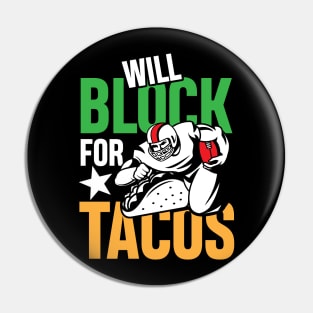 Will Block For Tacos - Football  Lineman Pin