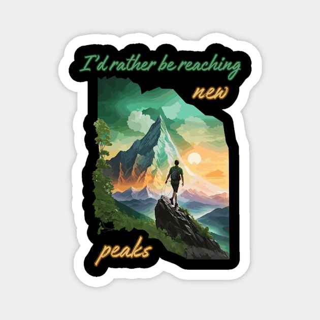 I'd rather be reaching new peaks. Climbing Magnet by Chrislkf