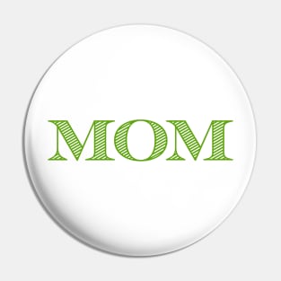 Classic Green Mom Pin