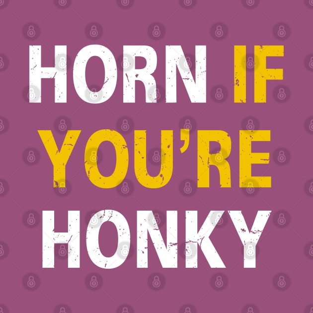 Horn If You're Honky (Distressed) [Rx-Tp] by Roufxis