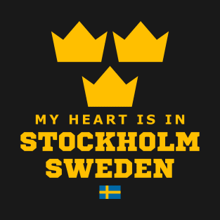 My Heart is in Stockholm Sweden T-Shirt