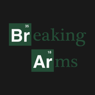 Breaking Arms T-Shirt