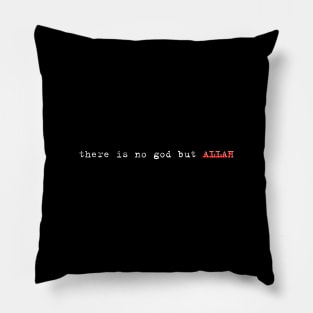 There is no god but Allah Pillow