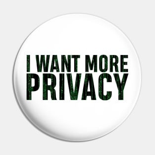 I want more privacy Pin