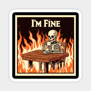 i'm fine everything is fine i drink coffee Magnet