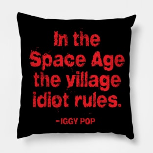 Iggy Pop Quote (for dark background) Pillow