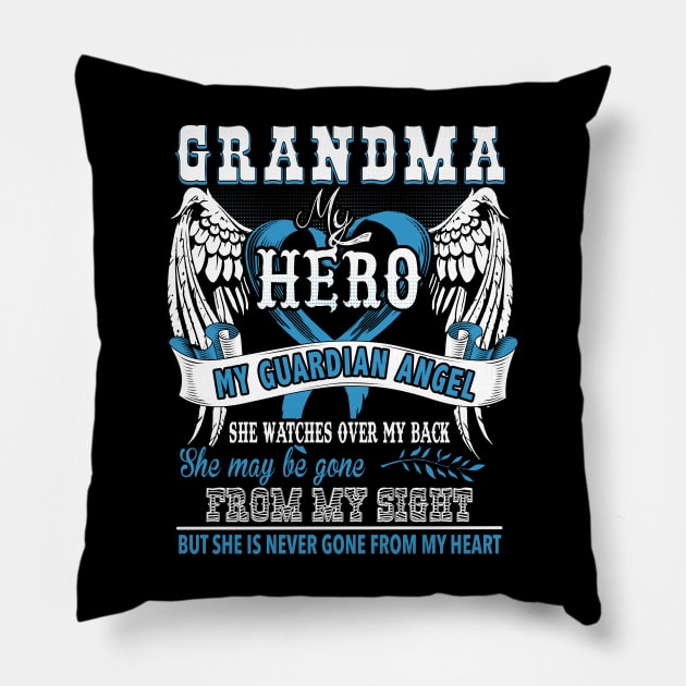 Grandma my hero my guardian angel she wathches over my back she may be gone from my sight but she is never gone from my heart Pillow by vnsharetech