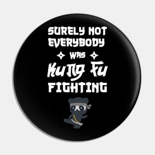 Kung Fu Fighting funny t shirt best birthday gift Pin