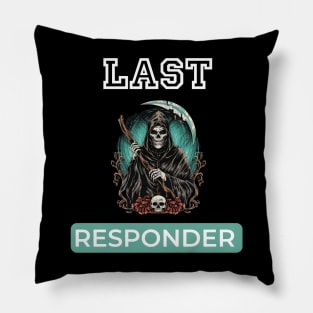 Last responder dark humor Pillow