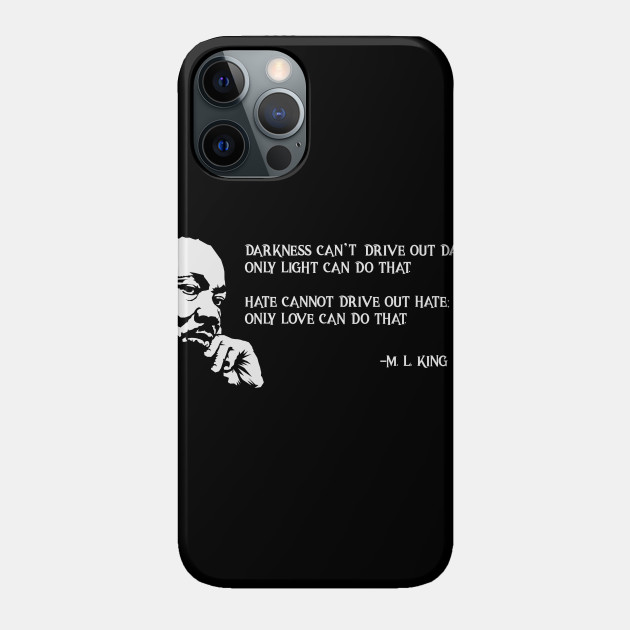 Martin Luther King Quote Freedom Protest MLK Gift - Martin Luther King - Phone Case