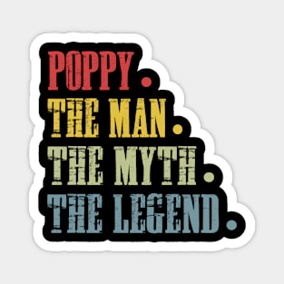 Poppy The Man The Myth The Legend T Shirt for Father Magnet