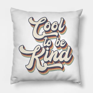 Cool to be Kind - Hippie Retro Vintage Style Pillow