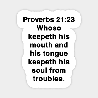 Proverbs 21:23  King James Version (KJV) Bible Verse Typography Magnet