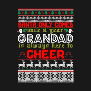 Santa Only Comes Once A Year Grandad Is Always Here T-Shirt