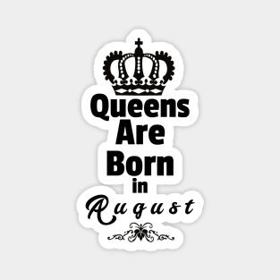 Queens Are Born in August Magnet