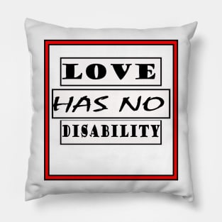 love has no disability Pillow