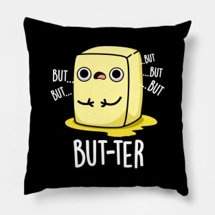 But-ter Funny Butter Pun Pillow