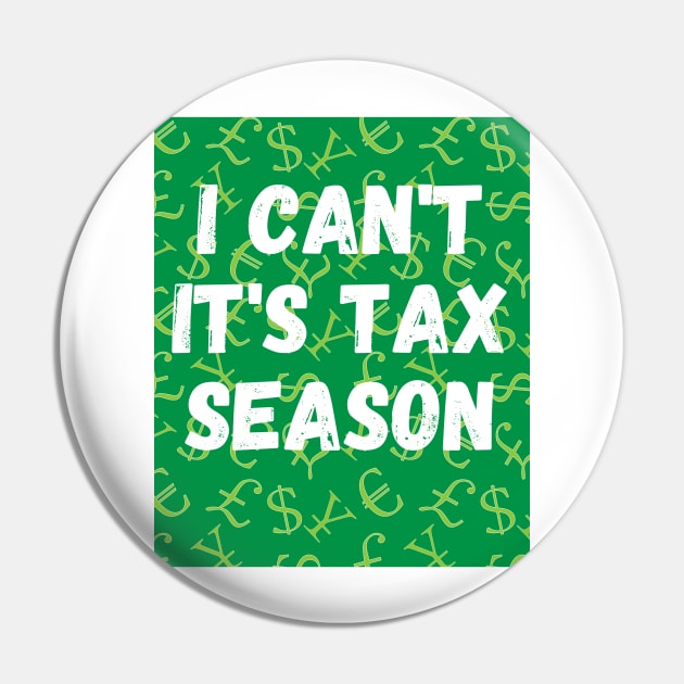 Tax Season Stress Relief Shirt: 'I Can't, It's Tax Season' Tee for Accountants Pin by Kibria1991