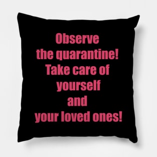 Observe the quarantine! Take care of yourself and your loved ones! Pillow