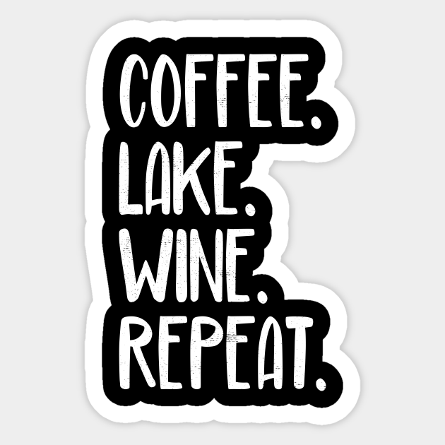 Download Coffee Lake Wine Repeat Funny Coffee Lake Wine Repeat Gifts Sticker Teepublic