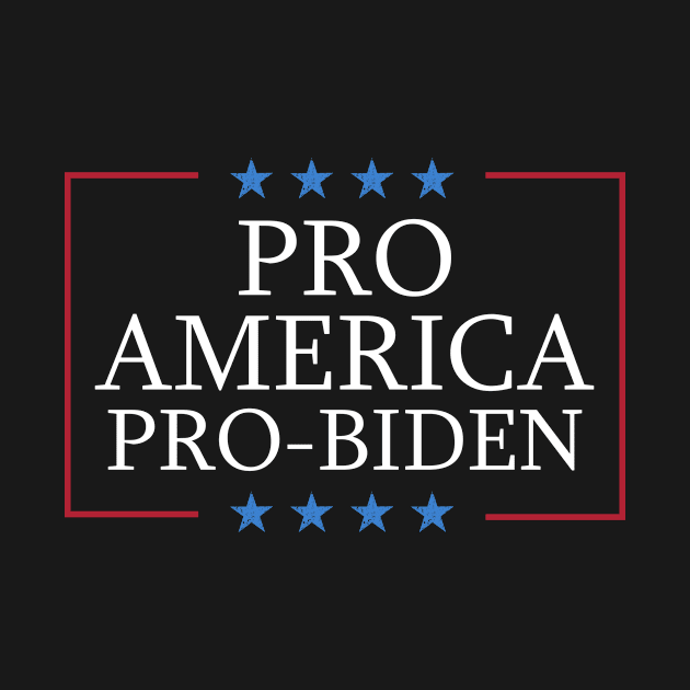 Pro America Pro Biden - Biden Supporter by CoolandCreative