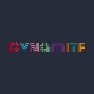 Dynamite T-Shirt