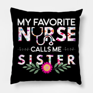 My Favorite Nurse Calls Me Sister Family Matching Pillow