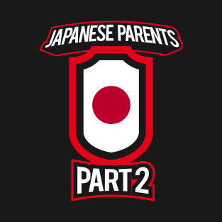 Proud of Parenting Skills Japanese Parents Part 2 Funny T-Shirt