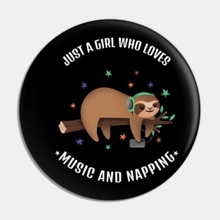 Just A Girl Who Loves Music And Napping Pin