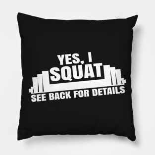 Yes, I Squat Pillow