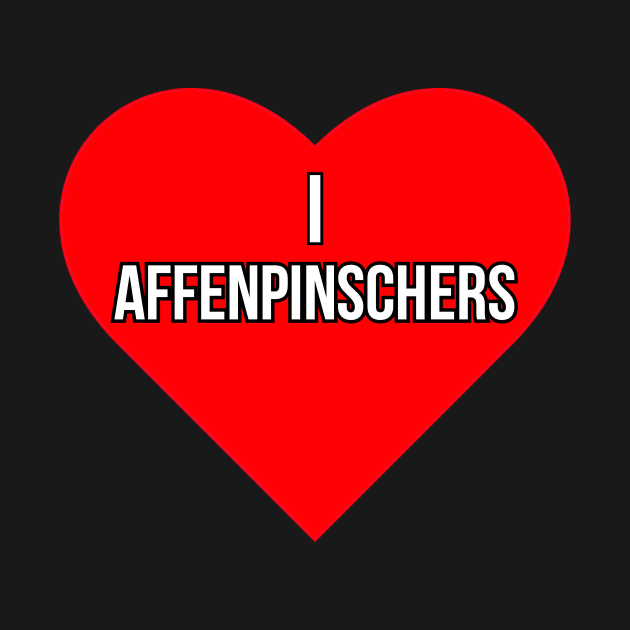 I love Affenpinschers by Word and Saying