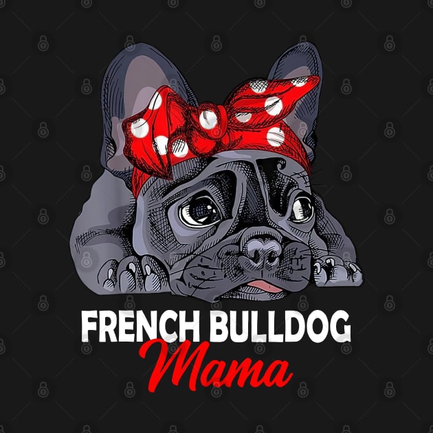 Frenchie Mama Cute French Bulldog Dog Mom Mother's Day by TATTOO project