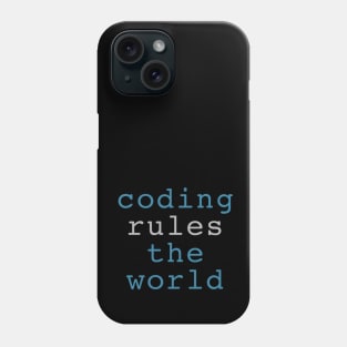 Coding rules the world Phone Case